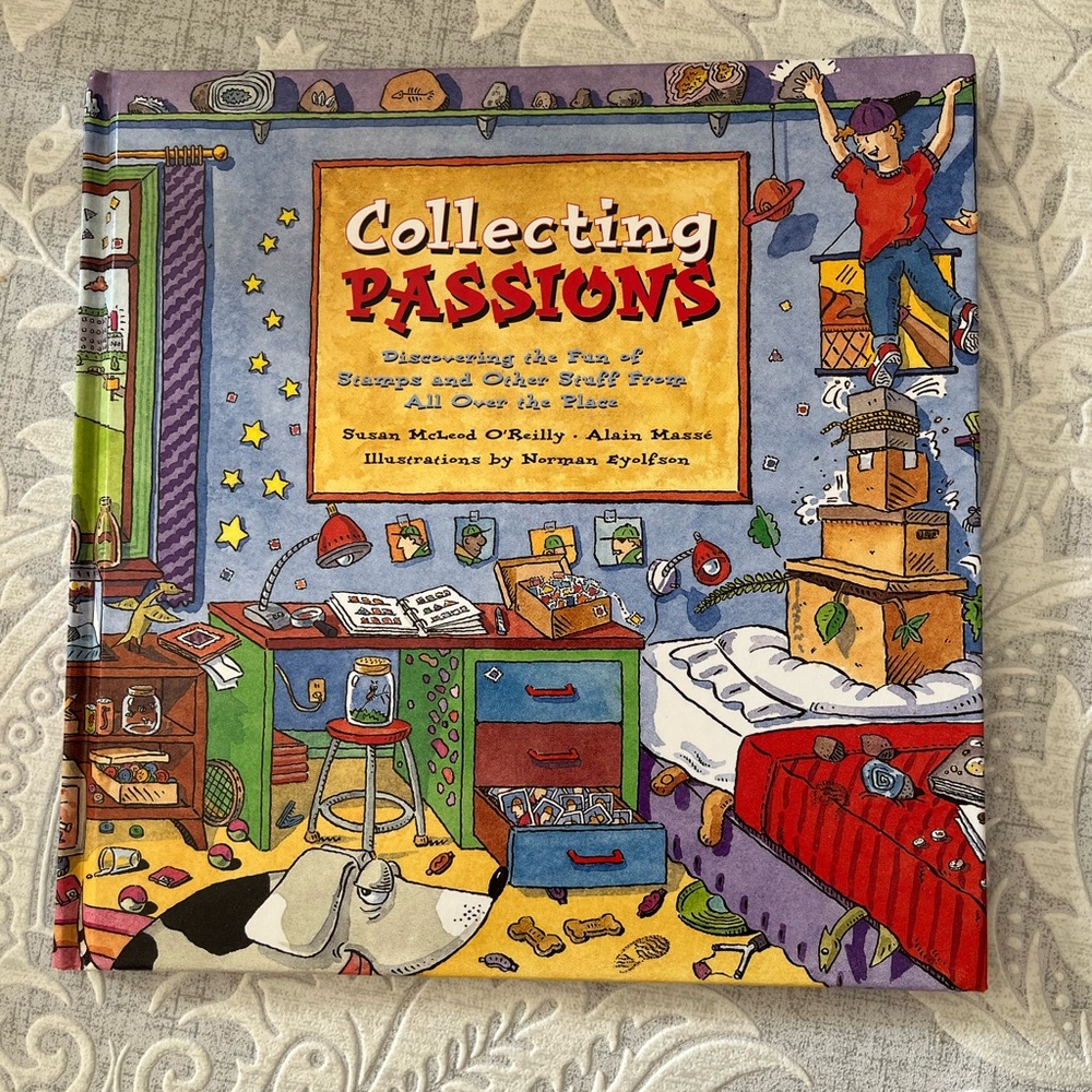 Collecting Passions Discovering the Fun of Stamps and Other Stuff
